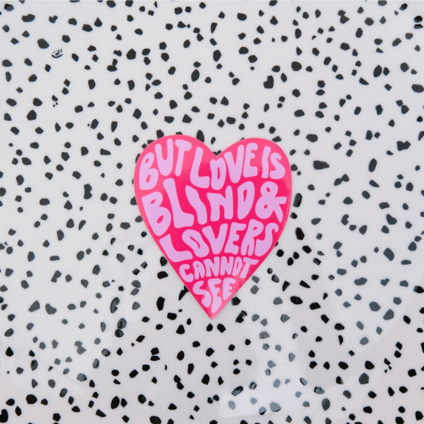 But love is blind & lovers cannot see ★ sticker