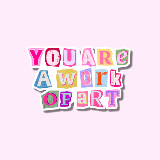 You are a work of art ★ sticker