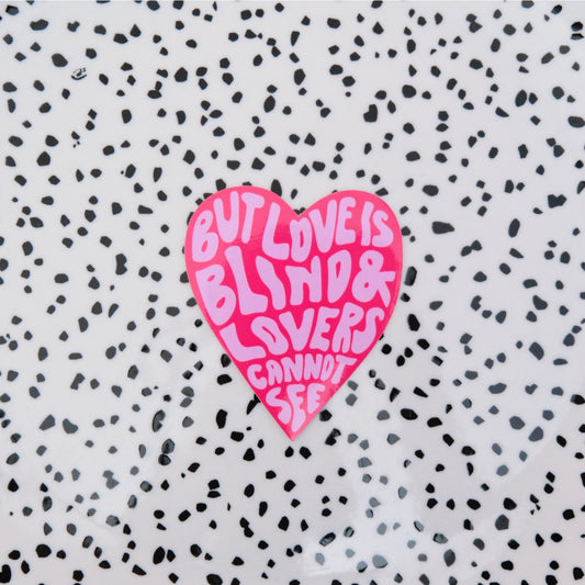 But love is blind & lovers cannot see ★ sticker