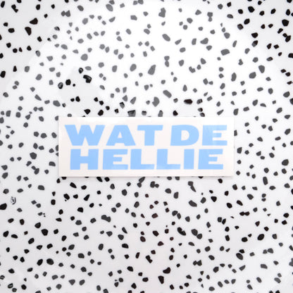 Wat de hellie blauw ★ sticker