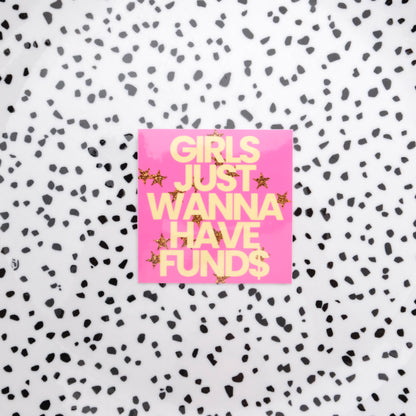 Girls just wanna have funds ★ sticker